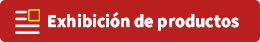 Exhibición del producto